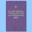 Book-Catholic Handbook, Visiting the Sick and Homebound 2027