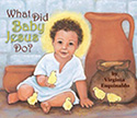 What Did Baby Jesus Do?